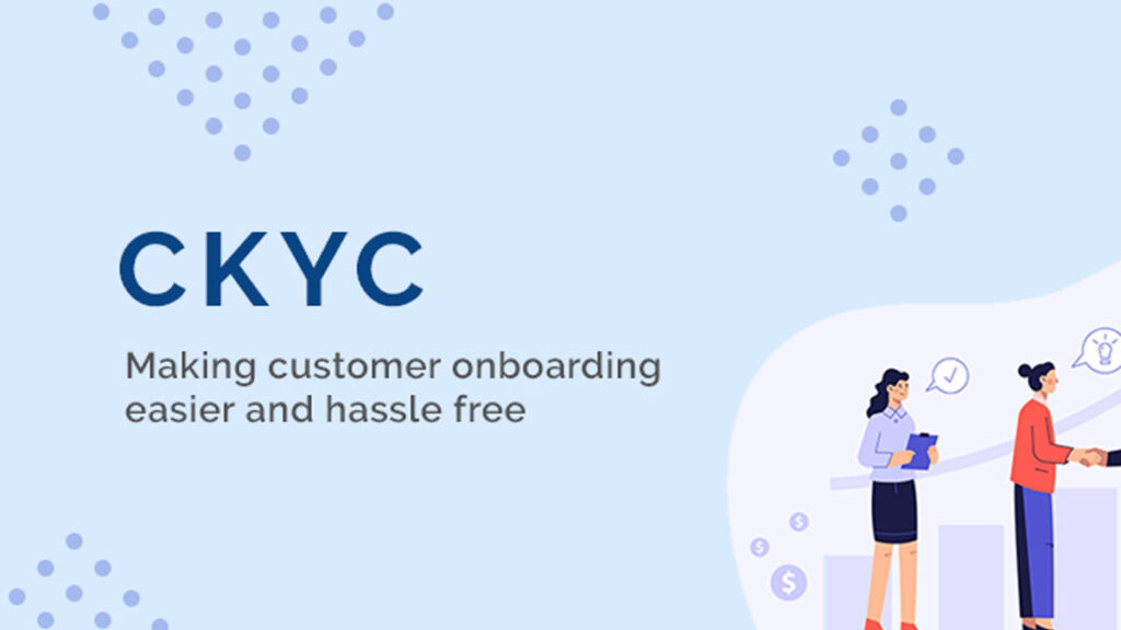 CKYC बनायें, बार बार की झंझट से छुटकारा पाएं ckyc